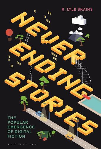 Neverending Stories: The Popular Emergence of Digital Fiction.
