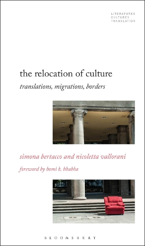 The Relocation of Culture: Translations, Migrations, Borders.