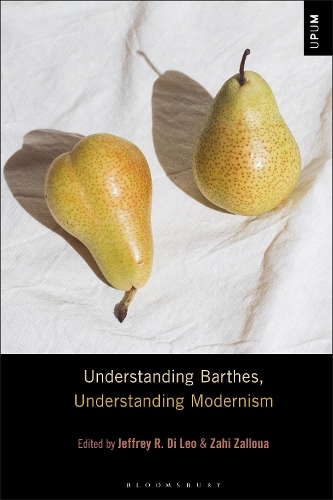 Understanding Barthes, Understanding Modernism.