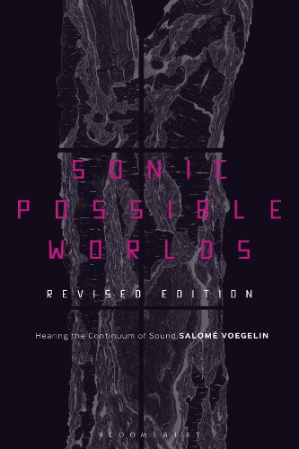 Sonic Possible Worlds, Revised Edition: Hearing the Continuum of Sound. 2nd edition