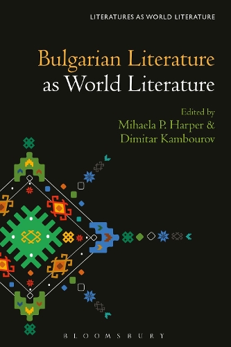 Bulgarian Literature as World Literature.