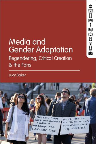 Media and Gender Adaptation: Regendering, Critical Creation and the Fans.