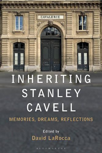 Inheriting Stanley Cavell: Memories, Dreams, Reflections.