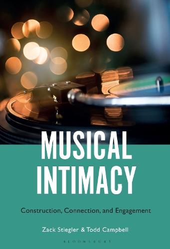 Musical Intimacy: Construction, Connection, and Engagement.