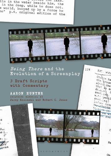 Being There and the Evolution of a Screenplay: 3 Draft Scripts with Commentary.