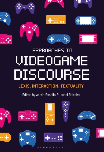 Approaches to Videogame Discourse: Lexis, Interaction, Textuality.