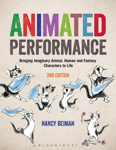 Animated Performance: Bringing Imaginary Animal, Human and Fantasy Characters to Life.