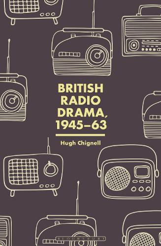 British Radio Drama, 1945-63.