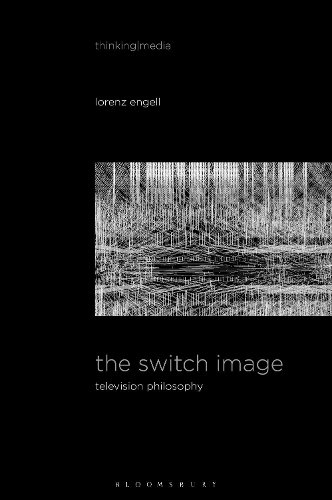 The Switch Image: Television Philosophy.