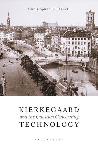 Kierkegaard and the Question Concerning Technology.
