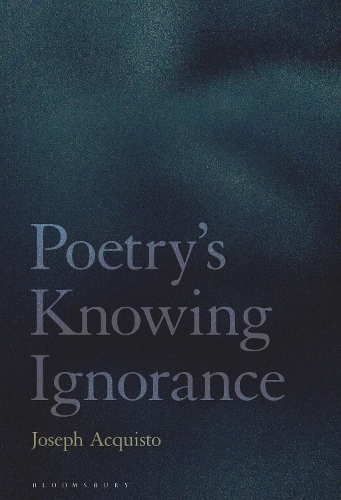 Poetry's Knowing Ignorance.