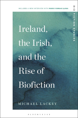 Ireland, the Irish, and the Rise of Biofiction.