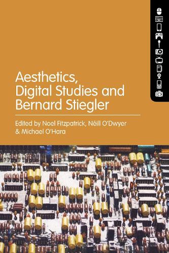 Aesthetics, Digital Studies and Bernard Stiegler.