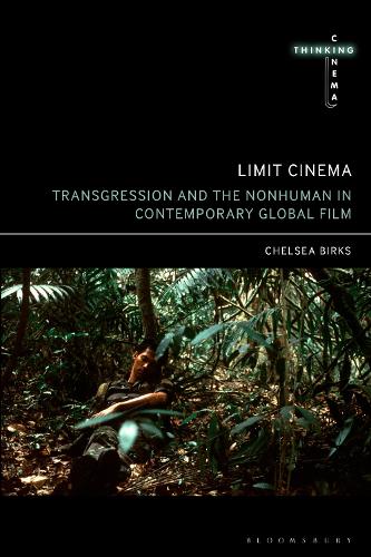 Limit Cinema: Transgression and the Nonhuman in Contemporary Global Film.