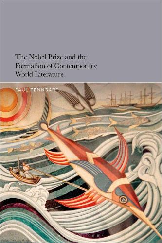 The Nobel Prize and the Formation of Contemporary World Literature.