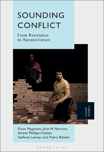 Sounding Conflict: From Resistance to Reconciliation.