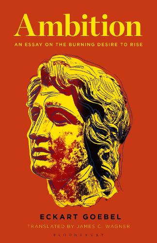 Ambition: An Essay on the Burning Desire to Rise.