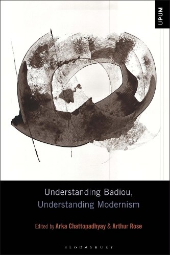 Understanding Badiou, Understanding Modernism.