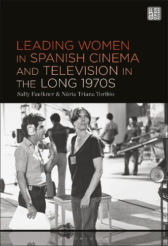 Leading Women in Spanish Cinema and Television in the Long 1970s.