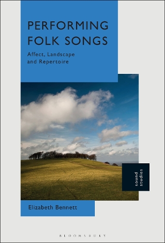 Performing Folk Songs: Affect, Landscape and Repertoire.