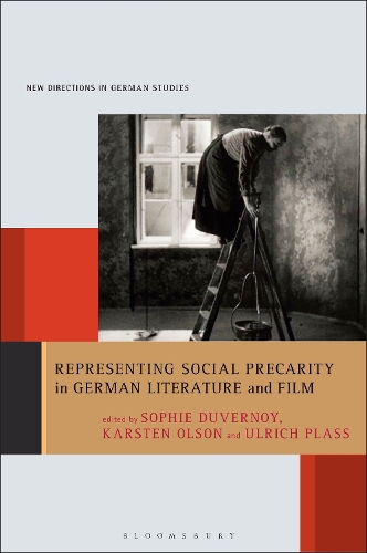 Representing Social Precarity in German Literature and Film.