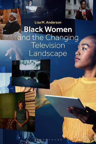 Black Women and the Changing Television Landscape.