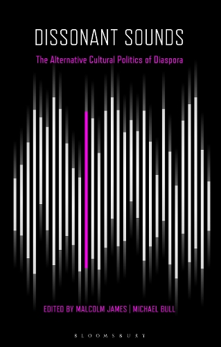 Dissonant Sounds: Diaspora, Culture and Politics.