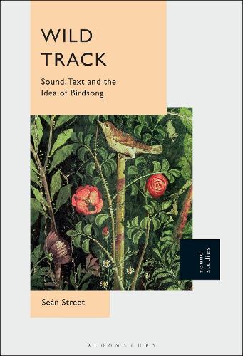 Wild Track: Sound, Text and the Idea of Birdsong.