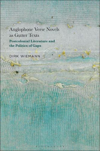Anglophone Verse Novels as Gutter Texts: Postcolonial Literature and the Politics of Gaps.