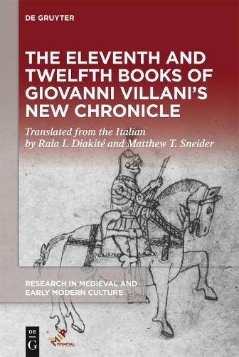 The Eleventh and Twelfth Books of Giovanni Villani's New Chronicle.