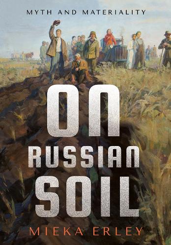 On Russian Soil: Myth and Materiality.