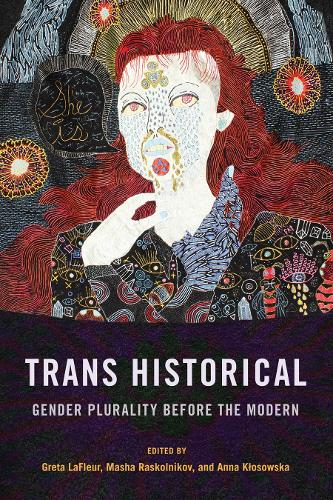 Trans Historical: Gender Plurality before the Modern.