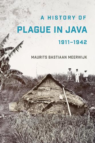 A History of Plague in Java, 1911-1942.