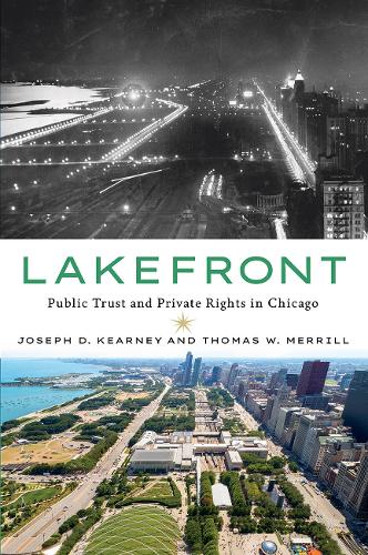 Lakefront: Public Trust and Private Rights in Chicago.