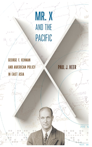Mr. X and the Pacific: George F. Kennan and American Policy in East Asia.