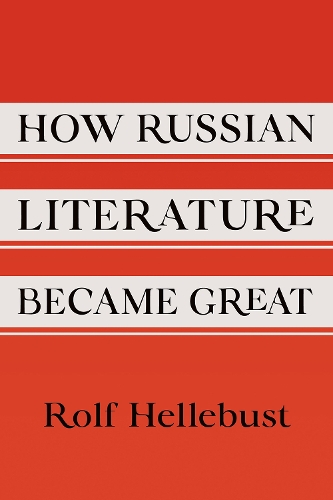 How Russian Literature Became Great.