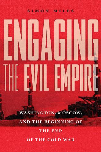 Engaging the Evil Empire: Washington, Moscow, and the Beginning of the End of the Cold War.