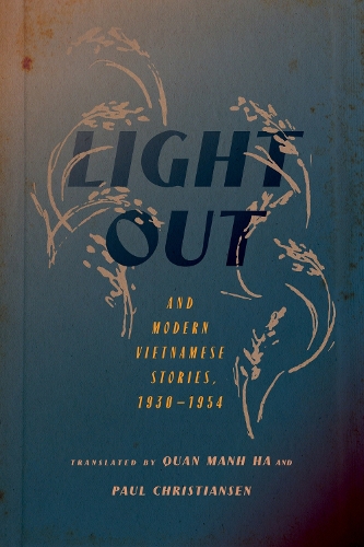 "Light Out" and Selected Vietnamese Stories, 1930-1954.