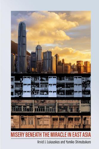 Misery beneath the Miracle in East Asia.