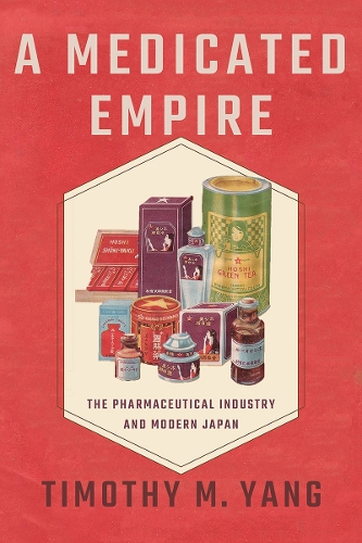 A Medicated Empire: The Pharmaceutical Industry and Modern Japan.