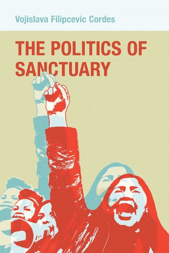 The Politics of Sanctuary.