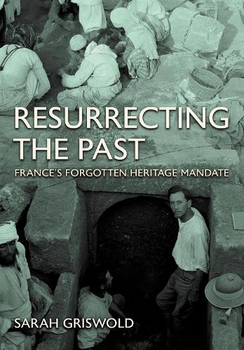 Resurrecting the Past: France's Forgotten Heritage Mandate.