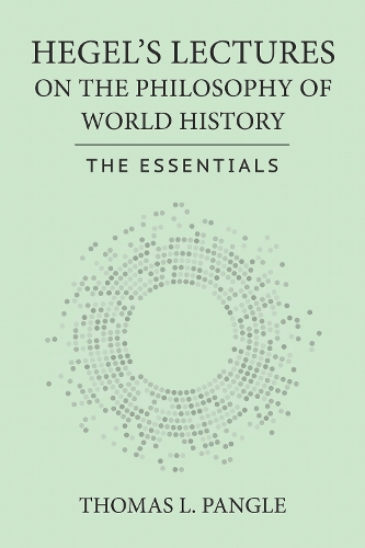 Hegel's Lectures on the Philosophy of World History: The Essentials.