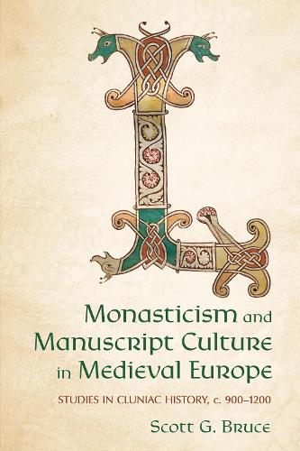 Monasticism and Manuscript Culture in Medieval Europe: Studies in Cluniac History, C. 900-1200.