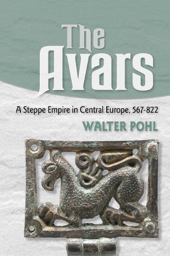 The Avars: A Steppe Empire in Central Europe, 567-822.