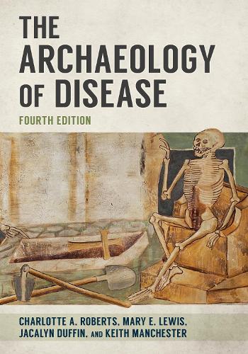 The Archaeology of Disease. fourth edition