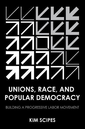 Unions, Race, and Popular Democracy