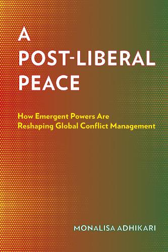 A Post-Liberal Peace