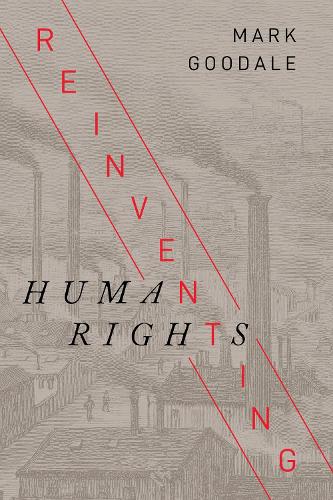 Reinventing Human Rights.