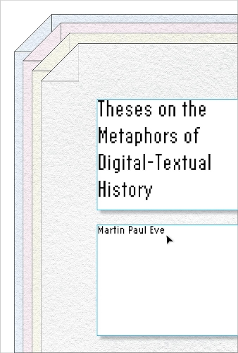 Theses on the Metaphors of Digital-Textual History.